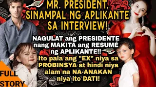 PRESIDENTE, NAGULAT nang MAKITA ang RESUMÉ ng APLIKANTE.Ito pala ang 'EX' na NA-ANAKAN niya ito DATI