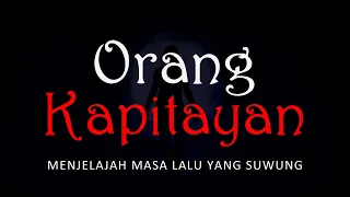 ORANG KAPITAYAN - MENJELAJAH MASA LALU YANG SUWUNG | #CeritaHoror #1411 #LapakHoror