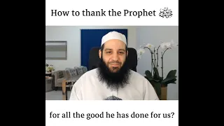 How to thank the Prophet ﷺ for all the good he has done for us? | Abu Bakr Zoud