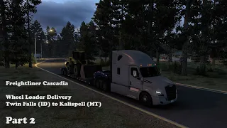 Freightliner Cascadia | American Truck Simulator | Wheel Loader Delivery | Part 2