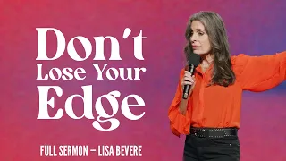 The Replacement Generation: How Not to Lose Your Edge [FULL SERMON] — Lisa Bevere