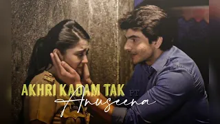 Akhri kadam tak FT- Anuseena🥺❤️|| Anubhav Singh || Haseena Mallik || Maddam Sir