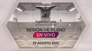 Sesión del Pleno de la #SCJN 29 agosto 2023