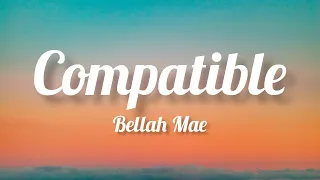 Bellah Mae - Compatible (Lyrics)