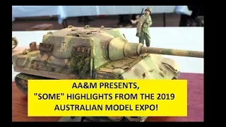 AA&M presents "Some" Highlights from the 2019 Australian Model Expo