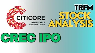 CREC (Citicore Renewable Energy Corp.) IPO Analysis, BUY NOW for HUGE Upside?