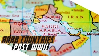 Arab Countries post-World War II - COLD WAR