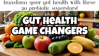 Transform Your Gut Health with These 20 Prebiotic Superstars!