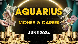 ♍️ AQUARIUS 💸 💰Money & Career JUNE 2024 #tarot #astrology #horoscope