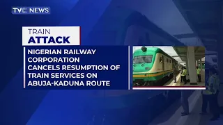 WATCH: Why Nigerian Railway Corporation Cancelled Resumption of Train Services on Abuja-Kaduna Route