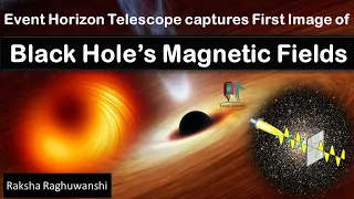 First image of Black Hole's Magnetic Fields | New M87 black hole image reveals magnetic fields