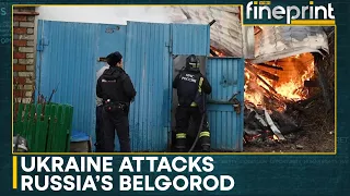 Russia-Ukraine war: Russian Belgorod comes under fresh Ukrainian shelling | WION Fineprint