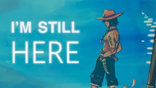 I’m still here - Ace AMV - One Piece