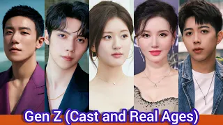 Gen Z (2023) | Cast and Real Ages | Wu Gang, Zhao Lu Si, Luo Yi Zhou, Zhang Meng, ...