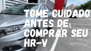 Honda HR-V cuidados que você tem que tomar antes de comprar seu HR-V!!