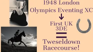 1948 LONDON OLYMPICS EQUESTRIAN EVENTING | Historical Horses