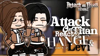 ♪ || AOT reacts to | Hange and Levi | Read description || ♪