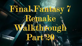 Final Fantasy 7 Remake Walkthrough Part 20