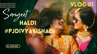 Pjdivyakishadi Part 01 | Haldi | Sangeet | Finally Ho gai Hamari Shadi | #pjdivyakishadi #vlog