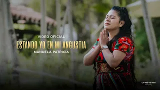 Estando Yo En Mi Angustia - Manuela Patricia (Videoclip Oficial)