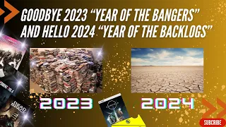 Goodbye 2023 Year of the Bangers and Hello 2024 Year of the Backlogs