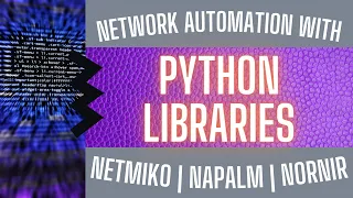 Network Automation with Python Libraries Netmiko, Napalm, and Nornir