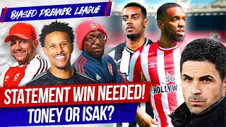 Statement Win Needed? Toney Or Isak?! | The Biased Premier League Show