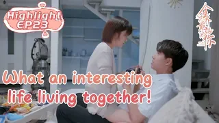 [ENG SUB]Highlight EP23:What an interesting life living together! |  [The Best of You in My Mind]