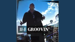 II-J GROOVIN'