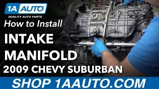 How to Replace Intake Manifold 02-14 Chevy Suburban 1500