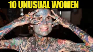 10 UNUSUAL Women in the World