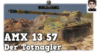 World of Tanks - AMX 13 57 - Der Totnagler [WoT]