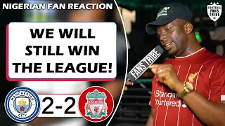 MANCHESTER CITY 2-2 LIVERPOOL ( Sancte Fabian NIGERIAN FAN REACTION)