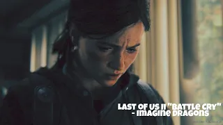 Last of Us II Tribute "Battle Cry" - By Imagine Dragons GMV