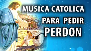 Musica Catolica PARA PEDIR PERDON A DIOS -  PERDONAME SEÑOR TE HE FALLADO