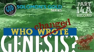 WHO CHANGED GENESIS?: RELOAD! Solomon's Gold Series - Part 14A. Was It Altered? Who? When? Why?