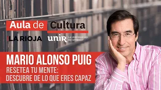 MARIO ALONSO PUIG - Resetea tu mente: Descubre de lo que eres capaz I AULA DE CULTURA