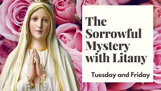 The Sorrowful Mystery with Litany / Holy Rosary of Our Blessed Virgin Mary