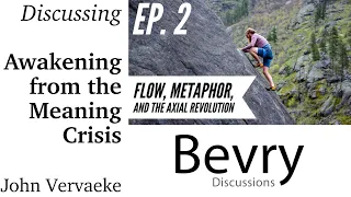 Exploring Lecture 2 of Vervaeke's Awakening from the Meaning Crisis