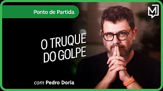 O truque do golpe | Ponto de Partida