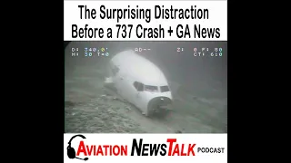 284 The Surprising Distraction before a 737 Crash + GA News