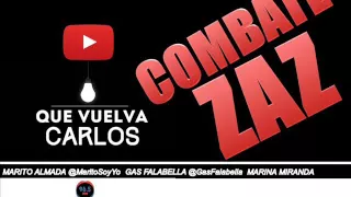 Combate Zaz 11 - #QueVuelvaCarlos