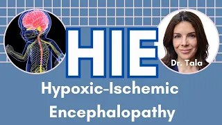 Diagnosis and Pathophysiology of HIE, PART 1 - Tala Talks NICU