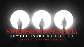 Swedish House Mafia | Axwell, Ingrosso, Angello - Living Legends Mashup | 2018
