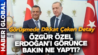 Özgür Özel Erdoğan'ı Görünce Bakın Ne Yaptı! Görüşmede Dikkat Çeken 'AK Parti' Detayı