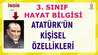 3. Sınıf Hayat Bilgisi Atatürk'ün Kişisel Özellikleri