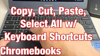 Chromebook's: How to Copy, Cut, Paste, Select All w/ Keyboard Shortcuts