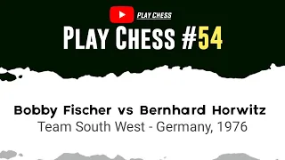 Bobby Fischer vs Bernhard Horwitz • Team South West - Germany, 1976