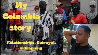 My Colombia story - Relationships, Betrayal, robbery, kidnapping Part 1 ( Must Watch )