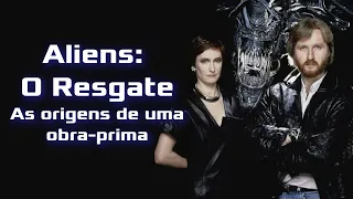 ALIENS, O RESGATE – A Concepção e Bastidores de um Clássico